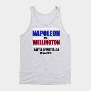 Napoleon vs. Wellington - Battle of Waterloo Tank Top